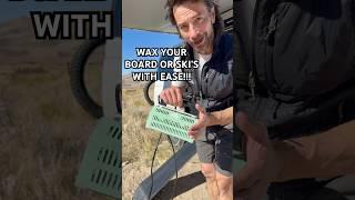 WAX YOUR BOARD & SKI'S WITH EASE