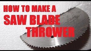 How To Make: The Saw Blade Slinger (The Disaster Bat)