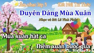 Hát mẫu: Duyên Dáng Mùa Xuân - Âm Nhạc Lớp 5 - Kết Nối Tri Thức