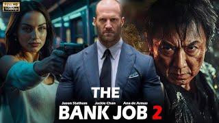 The Bank Job 2 New Hollywood Movie (2025) | Jason Statham,Jackie Chan, Ana de Armas| Fact And Review