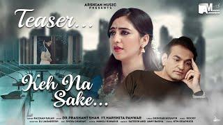 Keh Na Sake (Teaser) | Dr Prashant Shah | Harshita Panwar | Arshian Music | New Song 2022