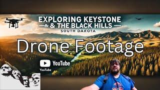 Drone Footage of the Black Hills and Keystone, South Dakota  | Hidden Views Near Mount Rushmore!