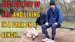 Sleeping on a PARK BENCH after getting released from jail