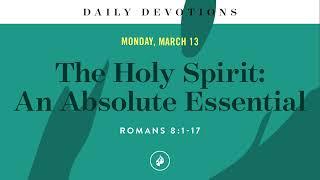 The Holy Spirit—An Absolute Essential – Daily Devotional