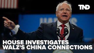 Walz under investigation for connections to Chine and Chinese Communist Party