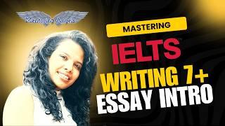 Mastering the IELTS Writing Task: Band 7+ Essay Introduction Tips by Pooja Soares