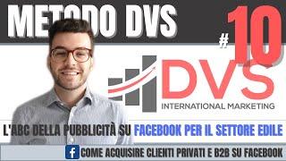 METODO DVS #10: ABC della PUBBLICITÀ SU FACEBOOK per l'edilizia [Come trovare clienti privati e B2B]