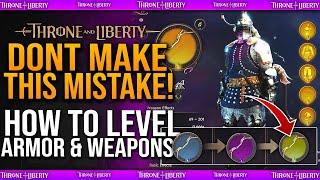 YOU ARE LEVELLING GEAR WRONG! - Beginners Guide To Level Up Weapons & Armor Guide - Throne & Liberty