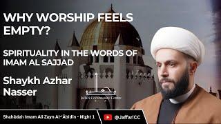 1. Why Worship Feels Empty? - Shaykh Azhar Nasser