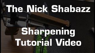 The Nick Shabazz Sharpening Tutorial Video