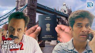 International Passport Scam का कैसे होगा पर्दाफाश ? | CRIME PATROL SATARK | Full Episode