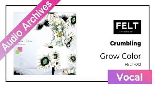 【FELT】03. Crumbling（FELT-012 Grow Color）[Audio Archives]