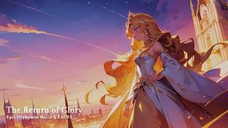 Epic Orchestral Music - The Return of Glory | Cinematic | Powerful