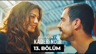 Doğduğun Ev Kaderindir | 13. Bölüm