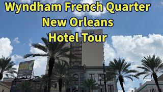 Hotel Tour Wyndham French Quarter, New Orleans, Louisiana, One Block From Bourbon Street