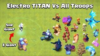 ELECTRO TITAN VS ALL TROOPS | CLASH OF CLANS