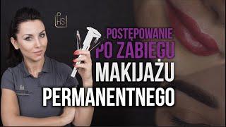 Makijaż permanentny - co po zabiegu ?