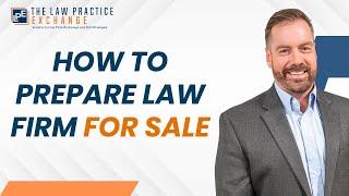 How To Prepare Law Firm For Sale