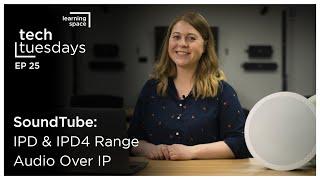 Tech Tuesdays - SoundTube: IPD & IPD4 Range - AV Over IP