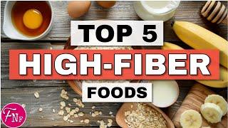 Top 5 High-Fiber Foods for Better Digestive Health || Fiber-Rich Foods!