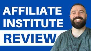 Affiliate Institute Review - Is It a SCAM or LEGIT Affiliate Training? (Truth Exposed)