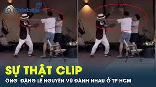 Sự thật clip nghi ông “Vua cà phê” Đặng Lê Nguyên Vũ đánh nhau trong quán cà phê | CafeLand