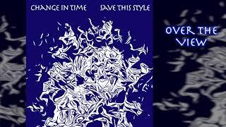 Change In Time - Over The View