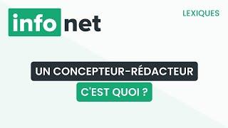 Un concepteur-rédacteur, c'est quoi ? (définition, aide, lexique, tuto, explication)