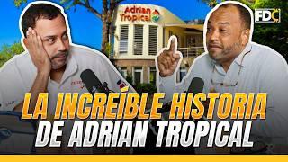 De limpia botas a tener 700 empleados: CEO de Adrian Tropical #historiasdeéxito