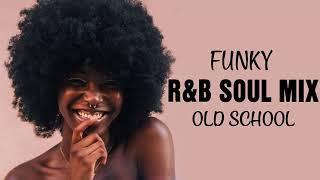 Old School FUNKY R&B SOUL MIX