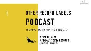 Other Record Labels Podcast - #026 - Asthmatic Kitty Records (Sufjan Stevens, Angelo De Augustine)