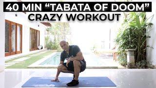 40 Min "Tabata Of DOOM" Crazy Workout