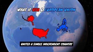 What if United States and European Union United A Single Independent Country | Data Duck 2.o