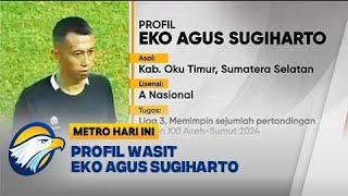 Profil Wasit Eko Agus Sugiharto - [Metro Hari Ini]