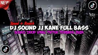 DJ Sound Drop Viral Jungle Dutch JJ Kane Full Bass Terbaru (speed up x reveb)