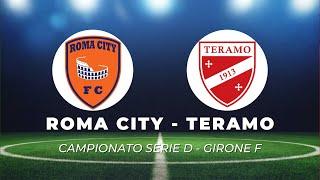 Serie D Girone F | Roma City - Città di Teramo 1913