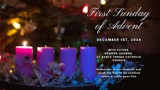 First Sunday of Advent ~ December 1st, 2024