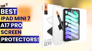 Top 7 Best Ipad Mini 7 Screen Protectors 2024!