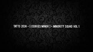 TATTO 2024 - [ Cookies Minor ] - Minority Squad Vol 1