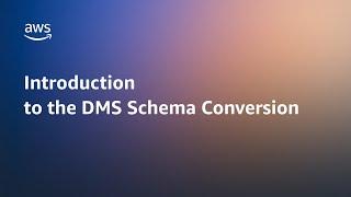 Introduction to the DMS Schema Conversion | Amazon Web Services