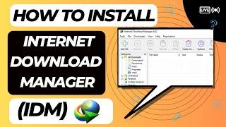 How To Download & Install Internet Download Manager (IDM) In PC/Laptop