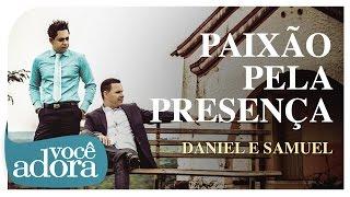 Daniel & Samuel - Paixão Pela Presença (Clipe Oficial)