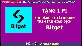 Pi Network: Tặng 1 Pi khi  đăng ký tài khoản trên sàn giao dịch Bitget (dành cho 200 người đầu tiên)