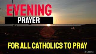 EVENING PRAYER FOR ALL CATHOLICS TO PRAY