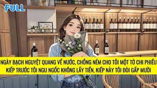 FULL | TRÙNG SINH PHU NHÂN PHÁT ĐIÊN VẢ MẶT TỔNG TÀI VÀ BẠCH NGUYỆT QUANG | TRUYỆN AUDIO