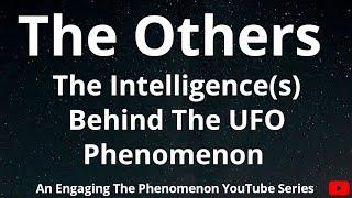 The Others: The Intelligence(s) Behind The UFO Phenomenon