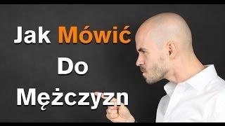 Jak Mówić Do Mężczyzn // PSS#3