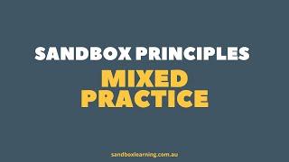 Sandbox Learning Australia: Principles #4 Mixed Practice