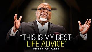 T.D. Jakes Life Advice Will Leave You Speechless | One of The Most Eye Opening Videos Ever