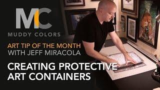 Art Tip of the Month #15 - Creating Protective Art Containers by Jeff Miracola